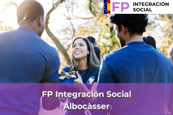 FP Integración Social en Almazora 5 FP Integración Social en Albocàsser