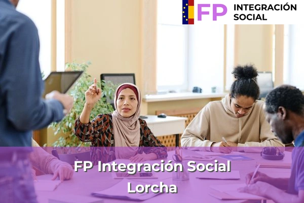 FP Integración Social en Rafal 54 FP Integración Social en Lorcha